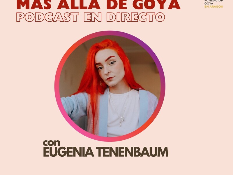 'MÁS ALLÁ DE GOYA' con Eugenia Tenenbaum